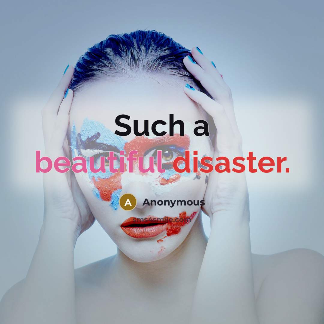“Such a beautiful disaster.…” quote by Anonymous