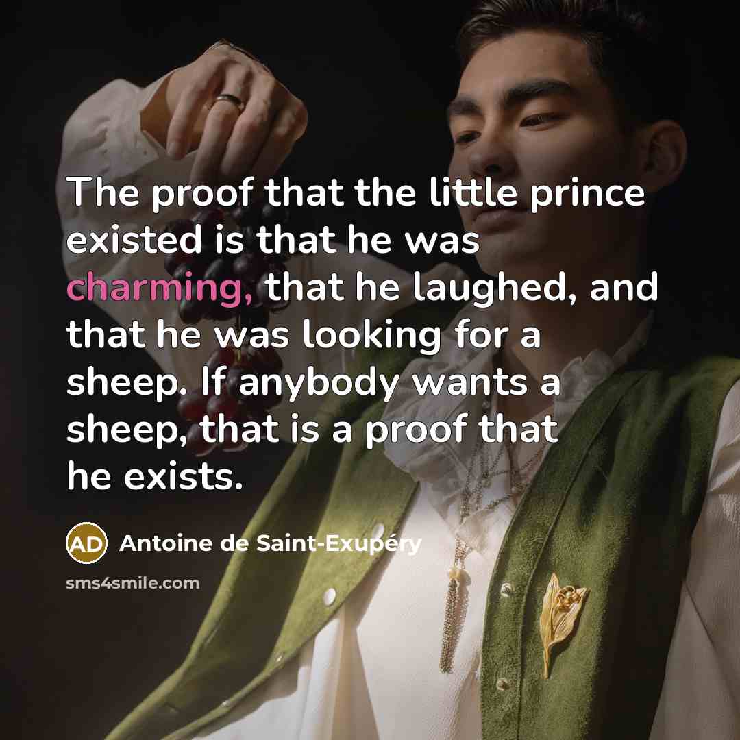 “The proof that the little prince existed is that he…” quote by Antoine de Saint-Exupery