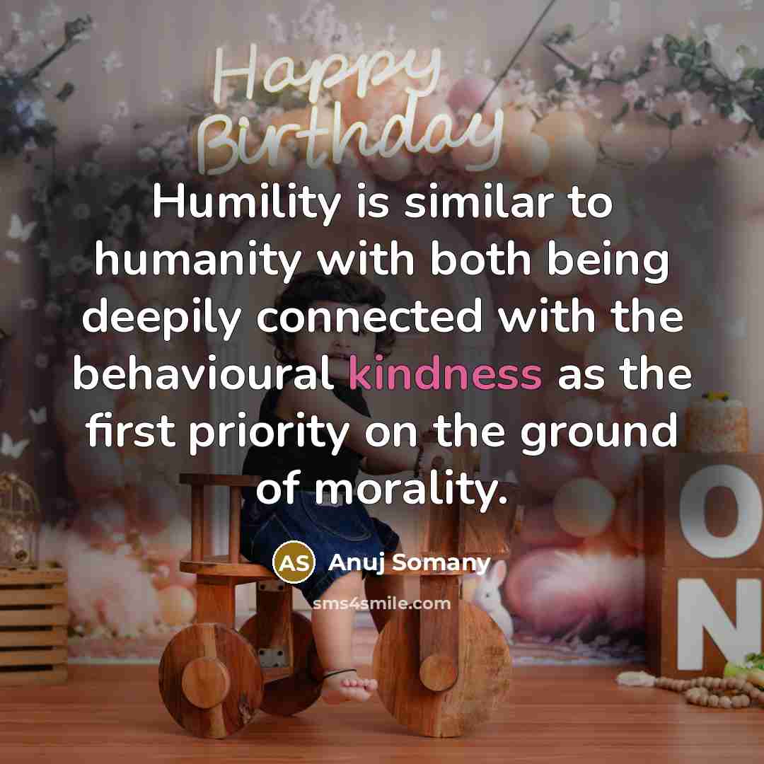 “Humility is similar to humanity with both being deepily connected…” quote by Anuj Somany
