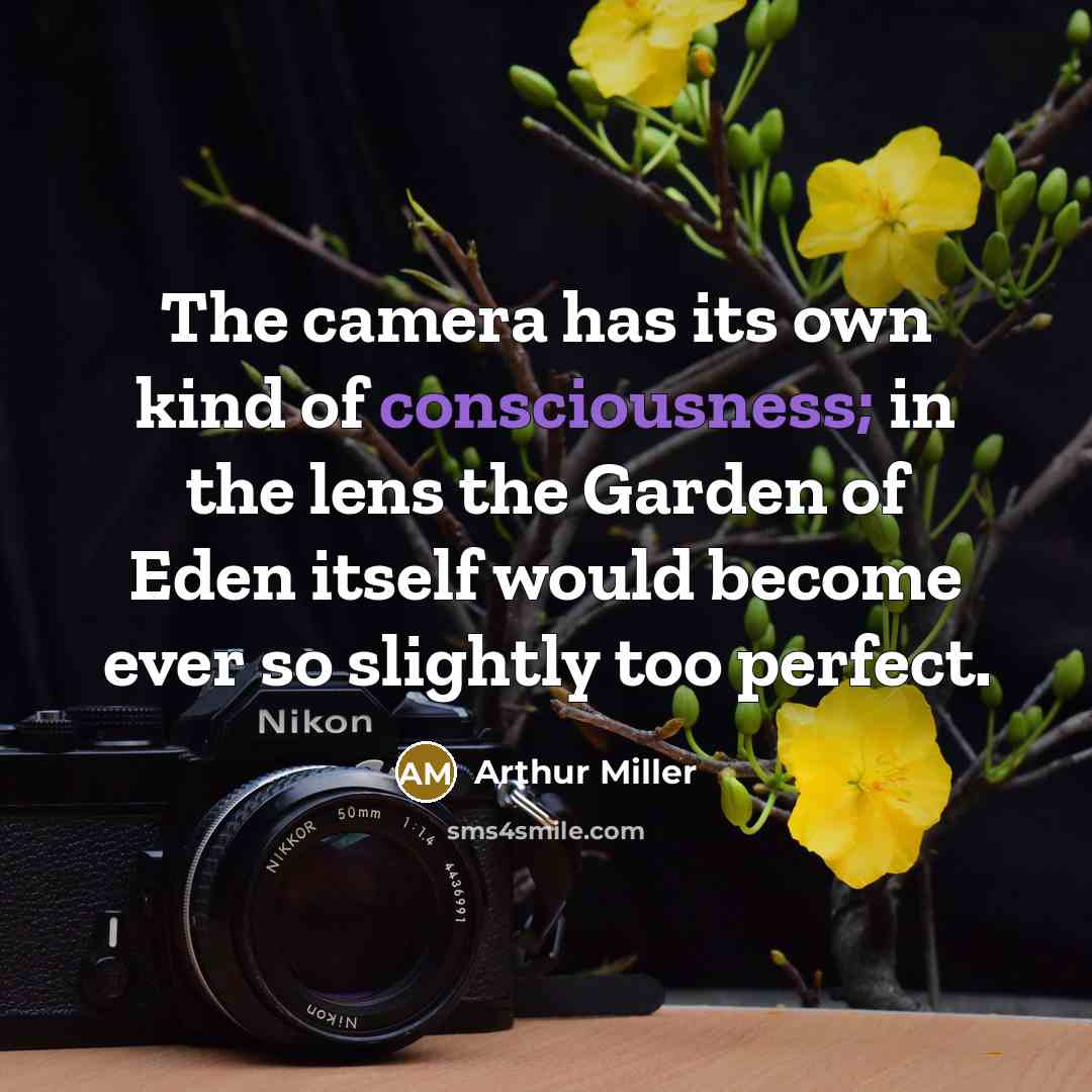 “The camera has its own kind of consciousness; in the…” quote by Arthur Miller