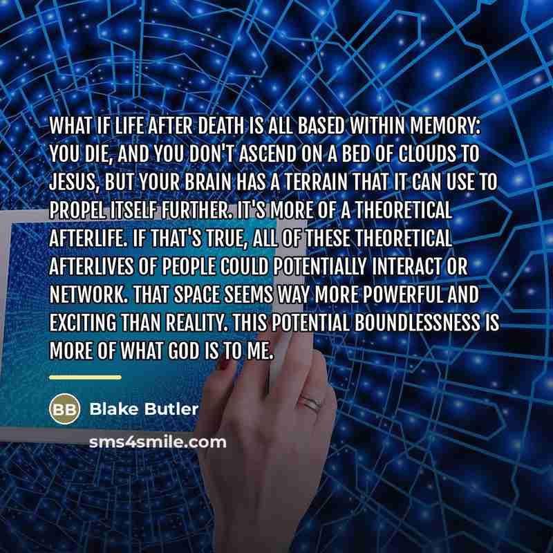 “What if life after death is all based within memory:…” quote by Blake Butler