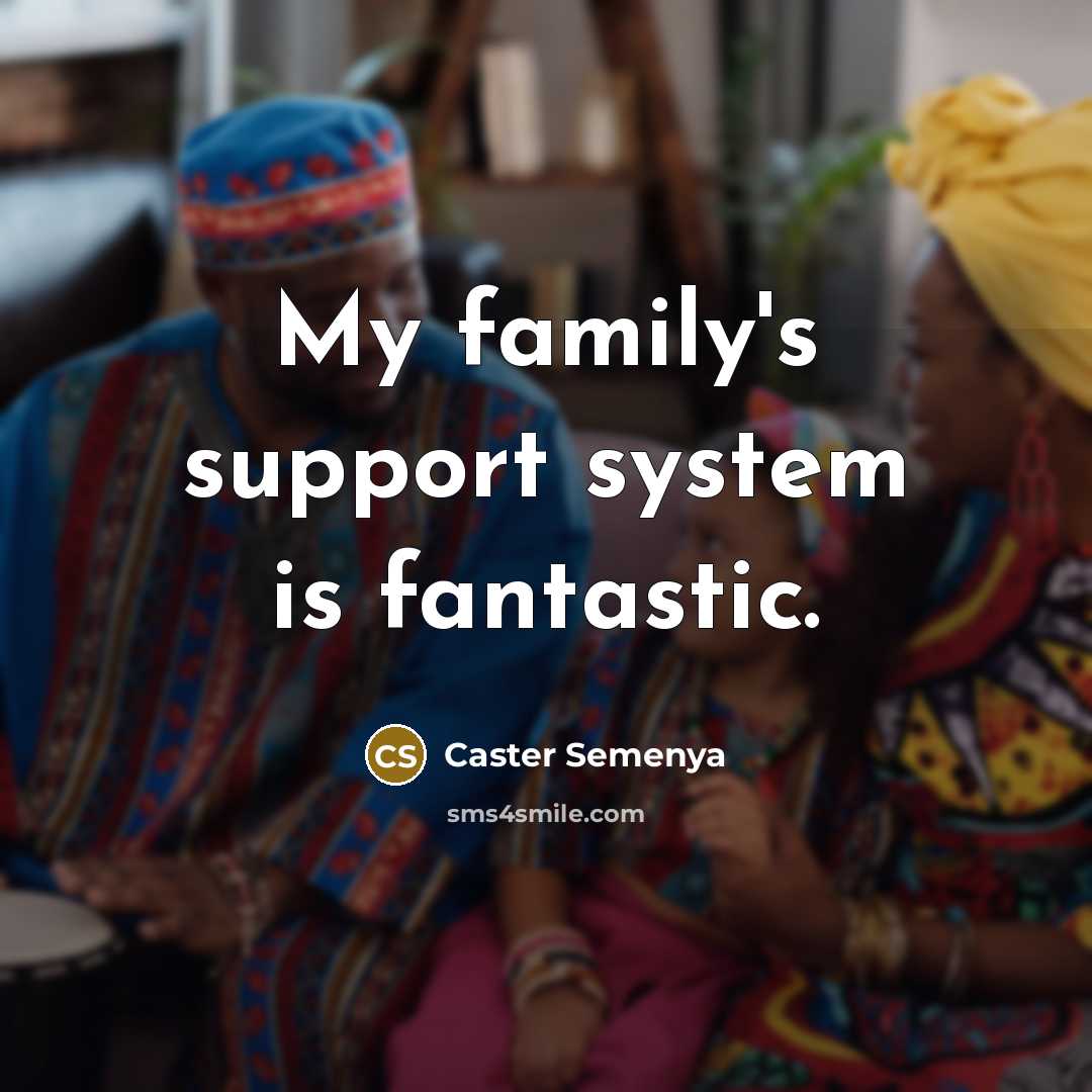 “My family's support system is fantastic.…” quote by Caster Semenya