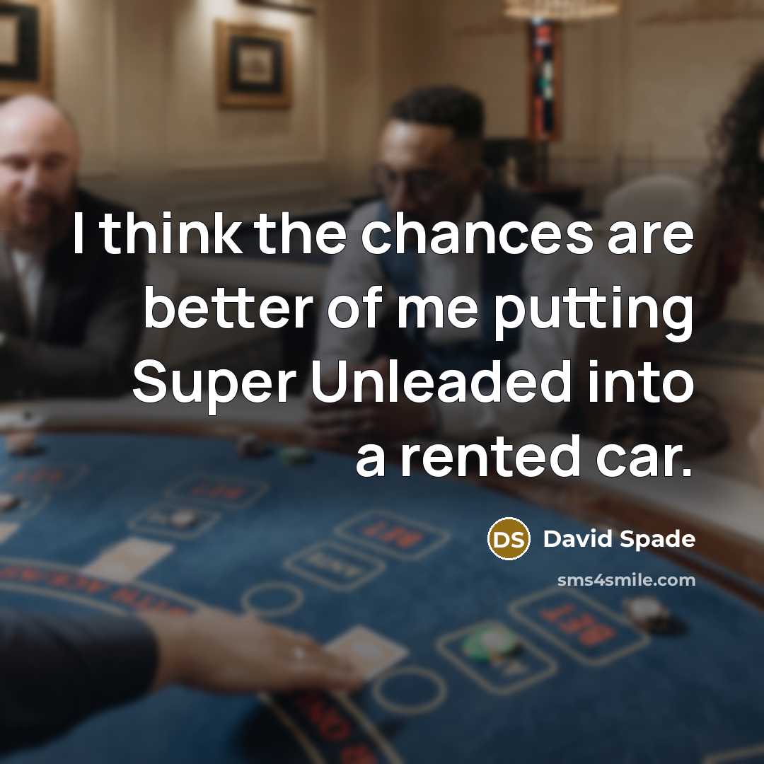 “I think the chances are better of me putting Super…” quote by David Spade
