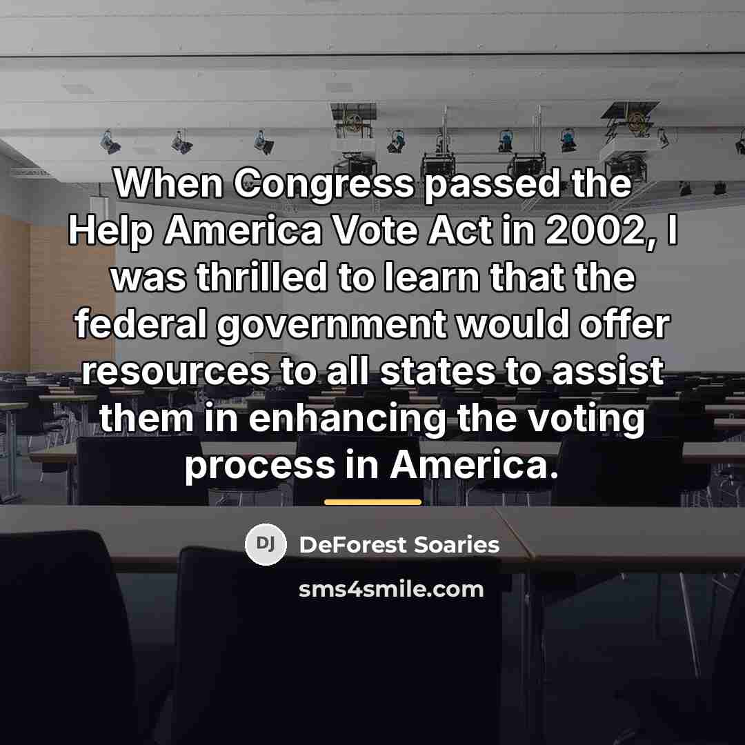 “When Congress passed the Help America Vote Act in 2002,…” quote by DeForest Soaries