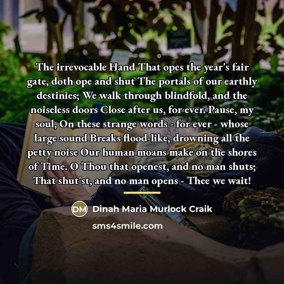 “The irrevocable Hand That opes the year's fair gate, doth…” quote by Dinah Maria Murlock Craik