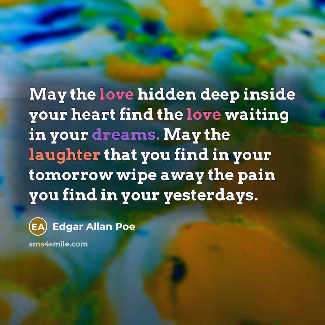 “May the love hidden deep inside your heart find the…” quote by Edgar Allan Poe