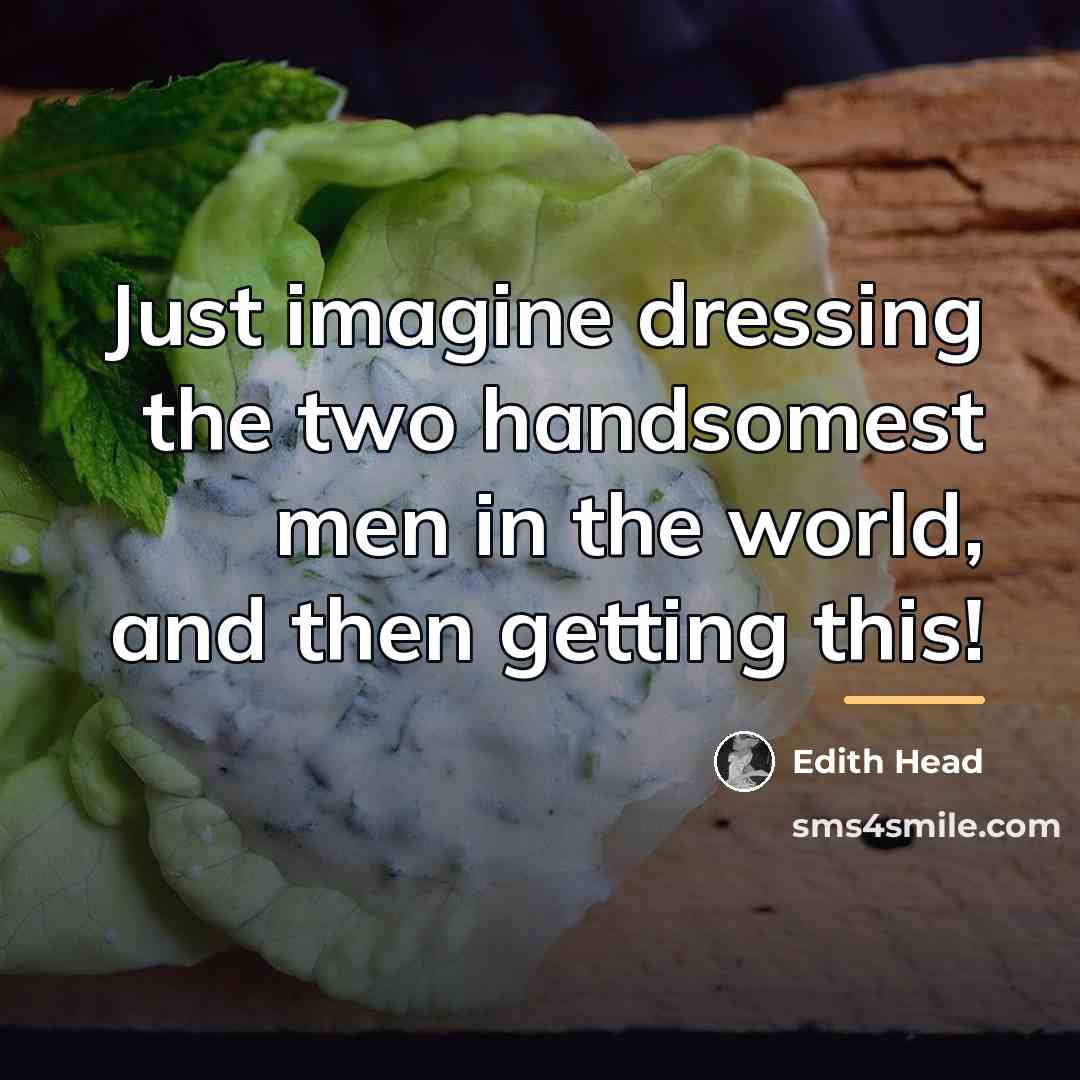 “Just imagine dressing the two handsomest men in the world,…” quote by Edith Head