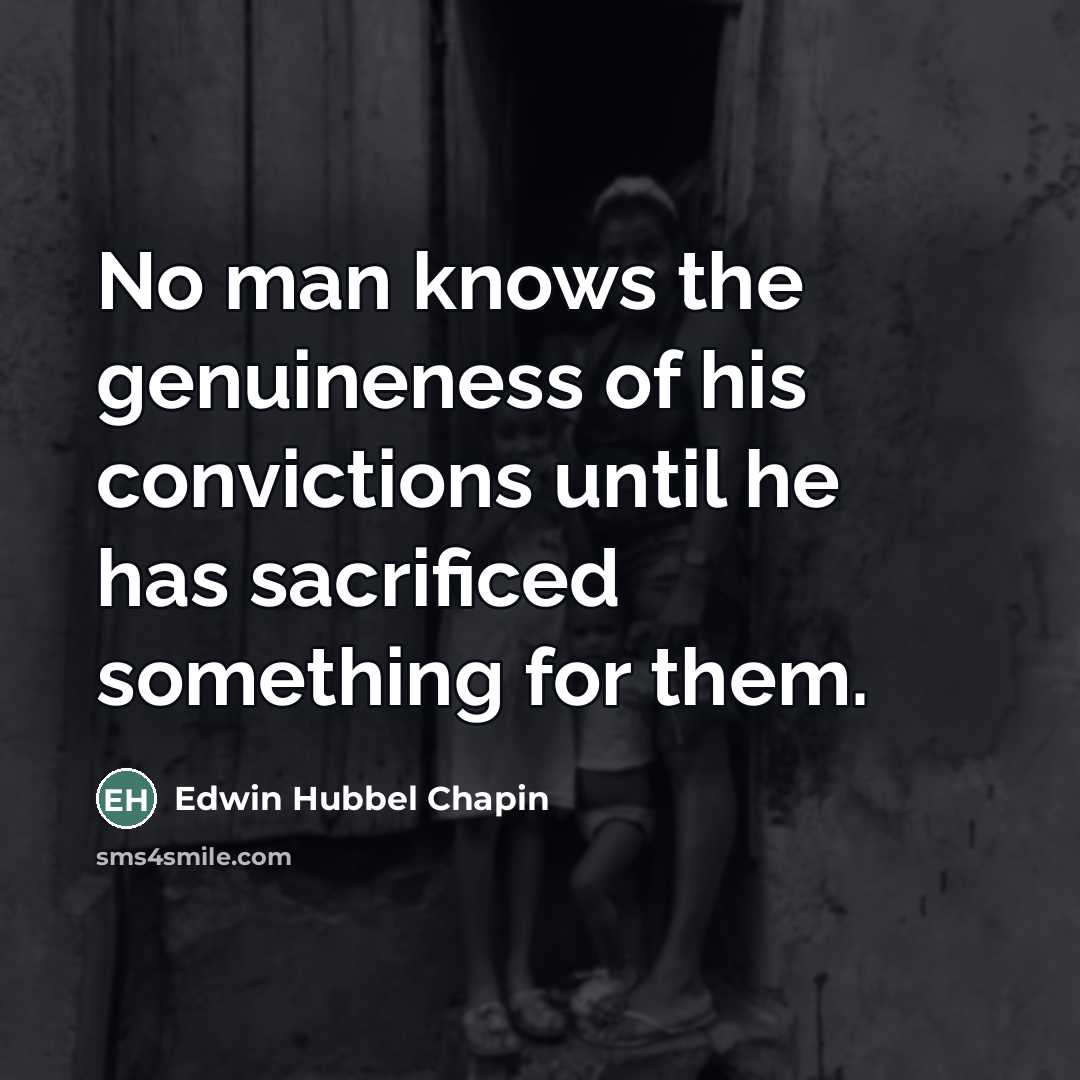 “No man knows the genuineness of his convictions until he…” quote by Edwin Hubbel Chapin