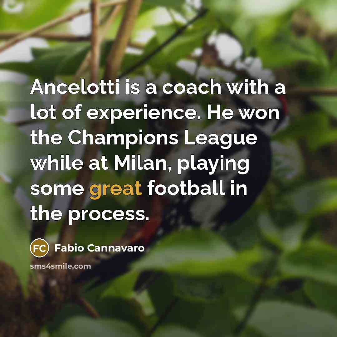 “Ancelotti is a coach with a lot of experience. He…” quote by Fabio Cannavaro