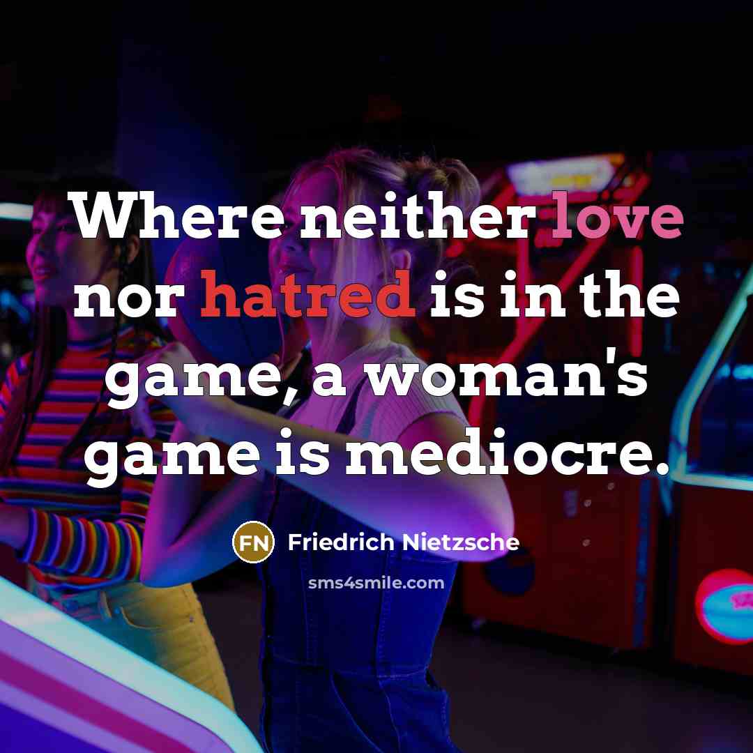 “Where neither love nor hatred is in the game, a…” quote by Friedrich Nietzsche