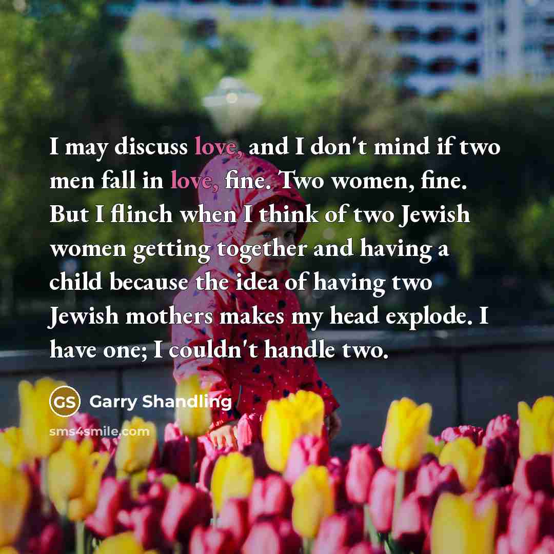 “I may discuss love, and I don't mind if two…” quote by Garry Shandling