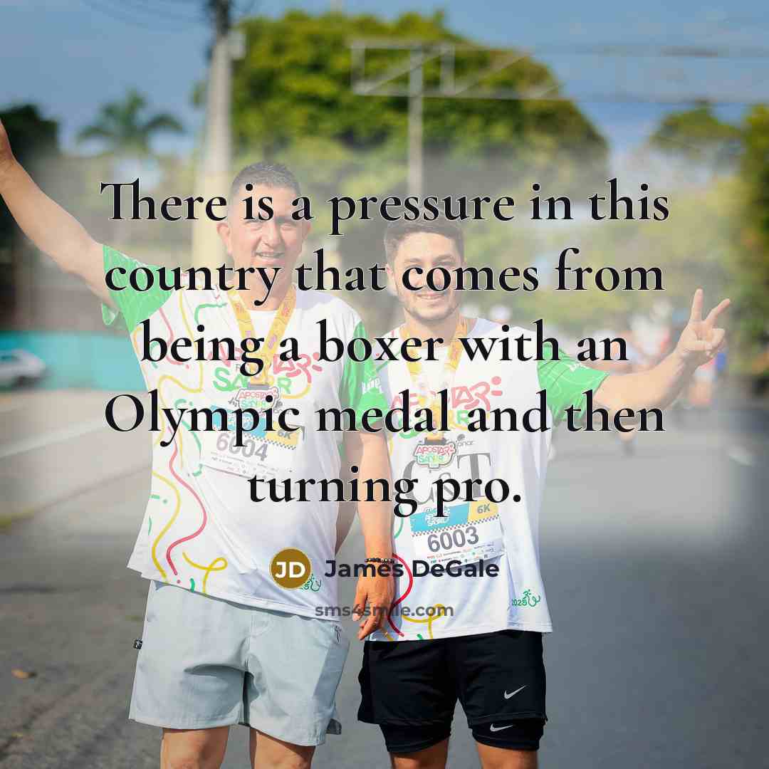 “There is a pressure in this country that comes from…” quote by James DeGale