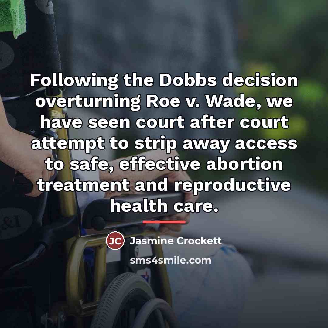 “Following the Dobbs decision overturning Roe v. Wade, we have…” quote by Jasmine Crockett