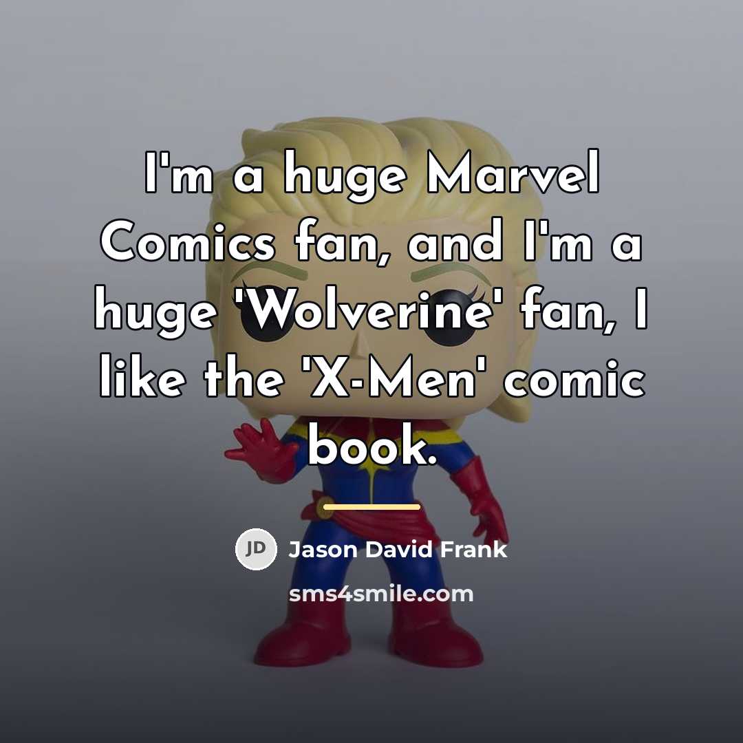 “I'm a huge Marvel Comics fan, and I'm a huge…” quote by Jason David Frank