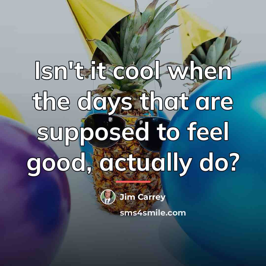 “Isn't it cool when the days that are supposed to…” quote by Jim Carrey