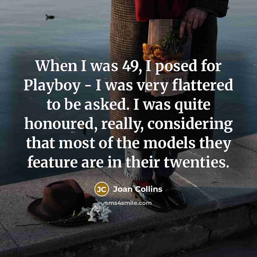 “When I was 49, I posed for Playboy - I…” quote by Joan Collins