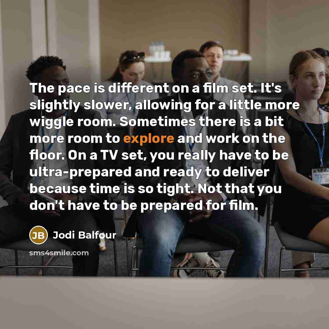 “The pace is different on a film set. It's slightly…” quote by Jodi Balfour