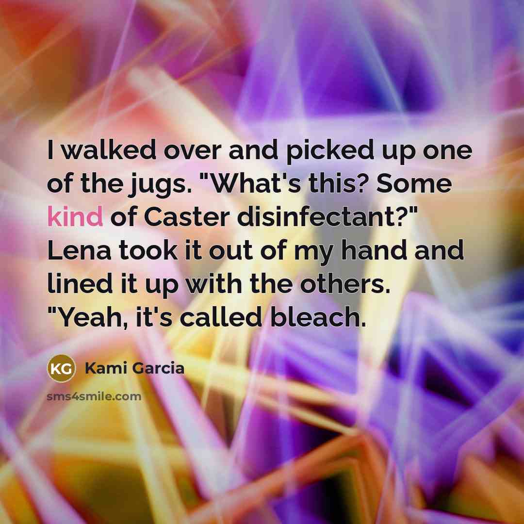 “I walked over and picked up one of the jugs.…” quote by Kami Garcia