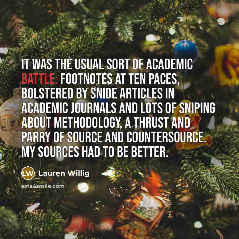 “It was the usual sort of academic battle: footnotes at…” quote by Lauren Willig