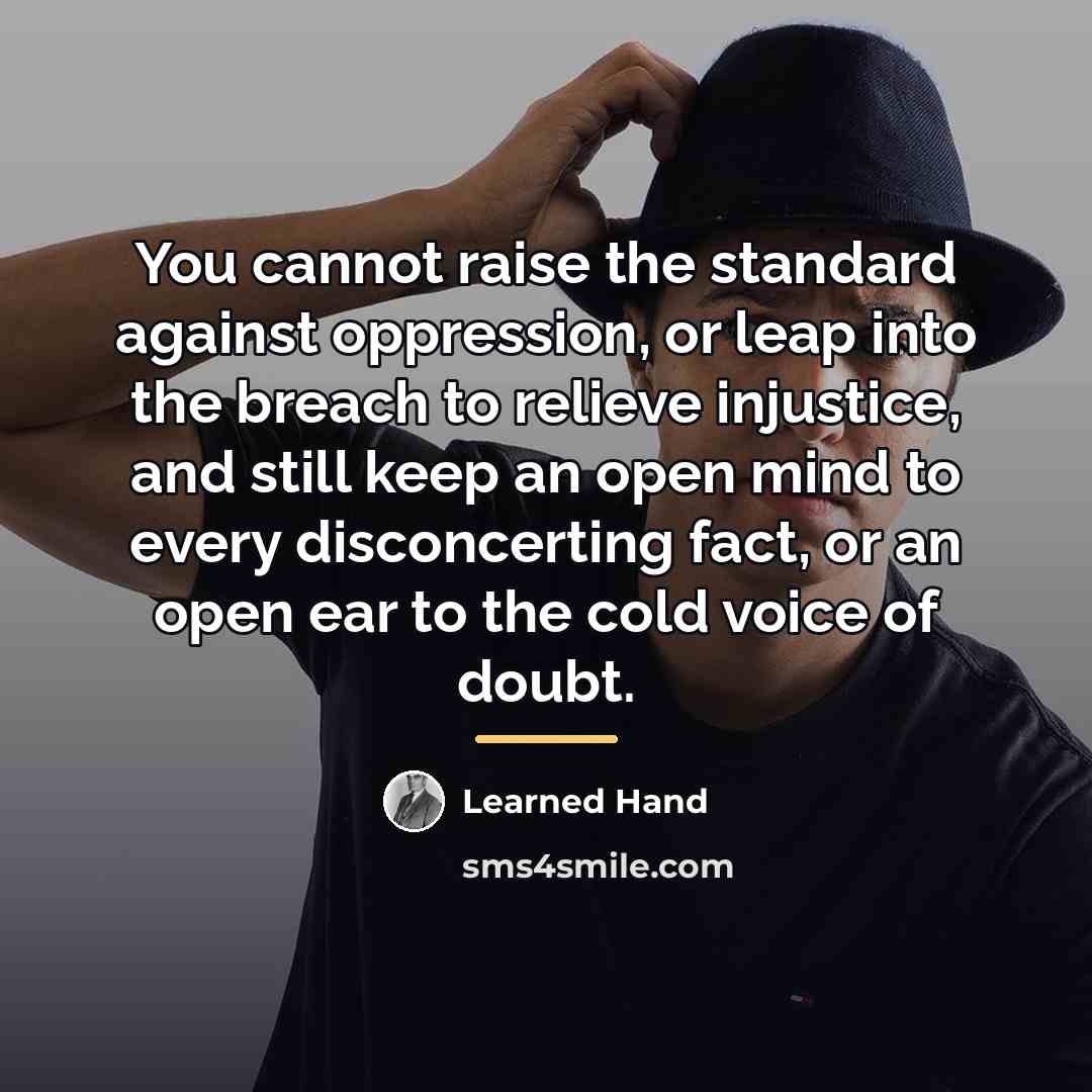 “You cannot raise the standard against oppression, or leap into…” quote by Learned Hand
