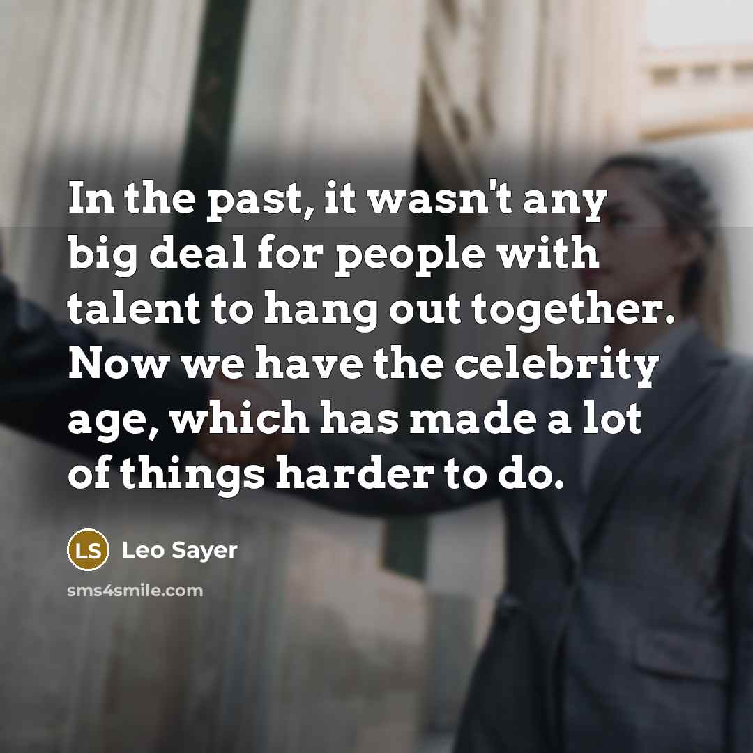 “In the past, it wasn't any big deal for people…” quote by Leo Sayer