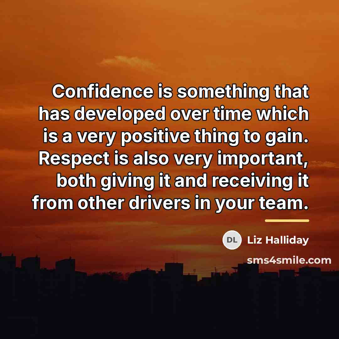 “Confidence is something that has developed over time which is…” quote by Liz Halliday