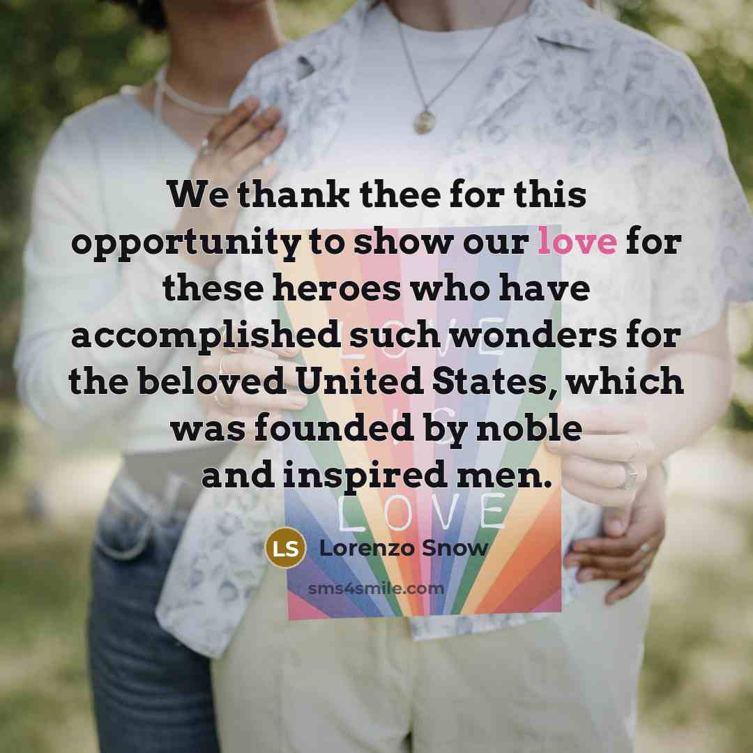 “We thank thee for this opportunity to show our love…” quote by Lorenzo Snow