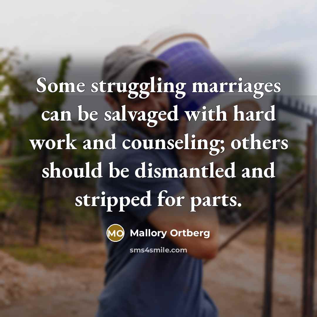“Some struggling marriages can be salvaged with hard work and…” quote by Mallory Ortberg