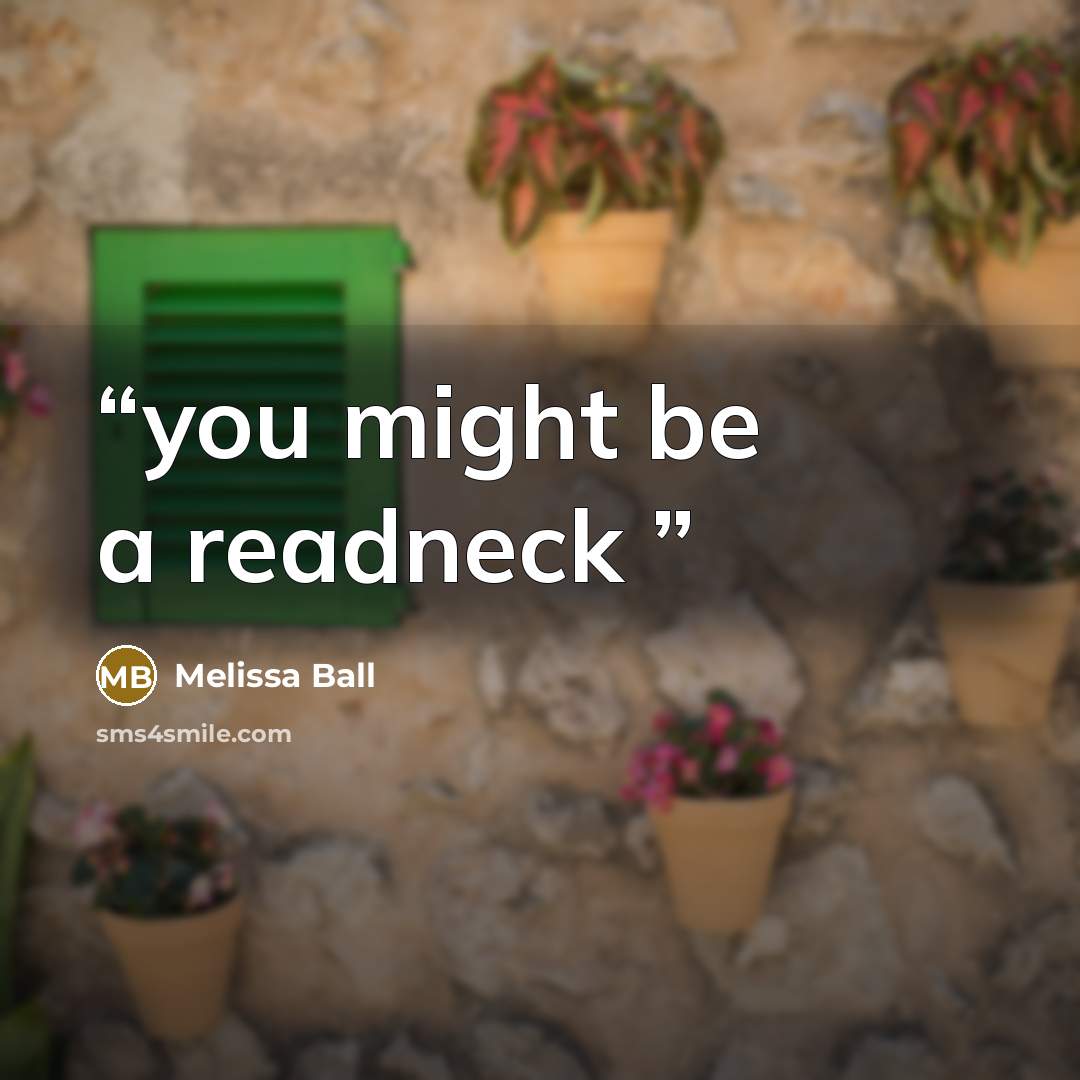 “you might be a readneck” quote by Melissa Ball