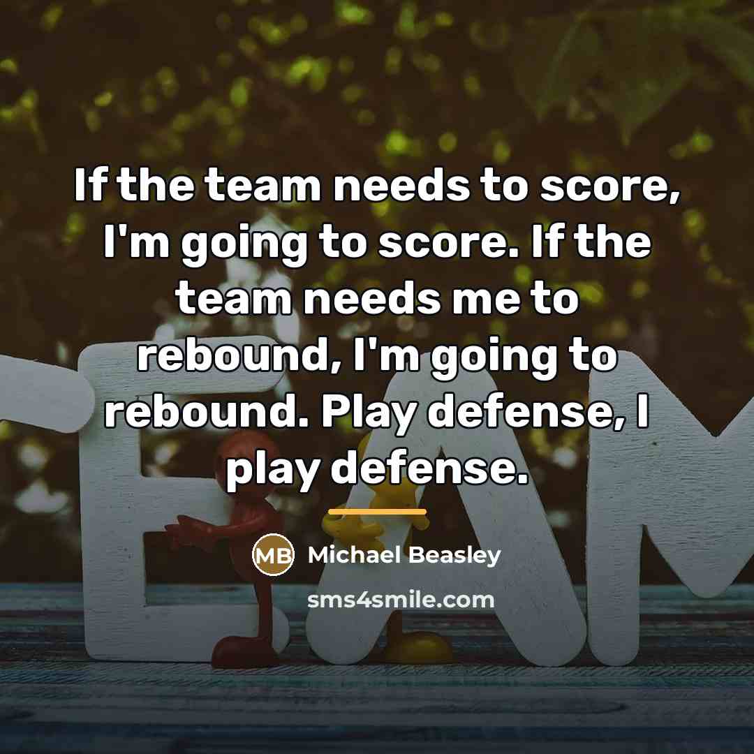 “If the team needs to score, I'm going to score.…” quote by Michael Beasley