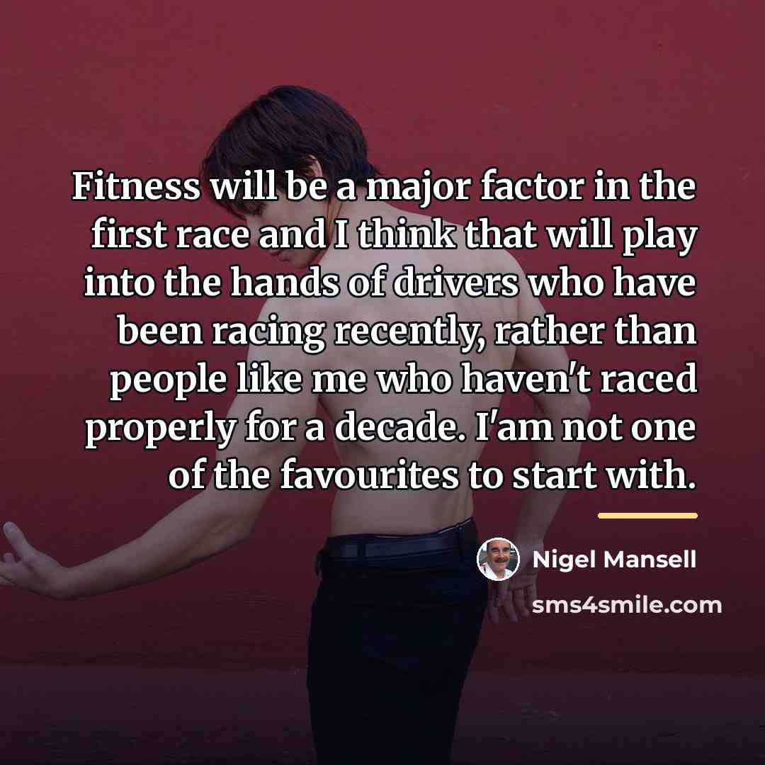 “Fitness will be a major factor in the first race…” quote by Nigel Mansell