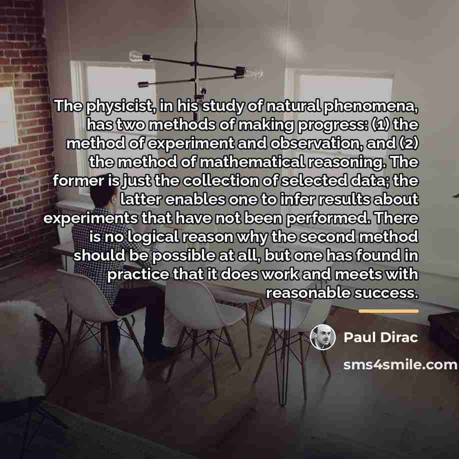 “The physicist, in his study of natural phenomena, has two…” quote by Paul Dirac