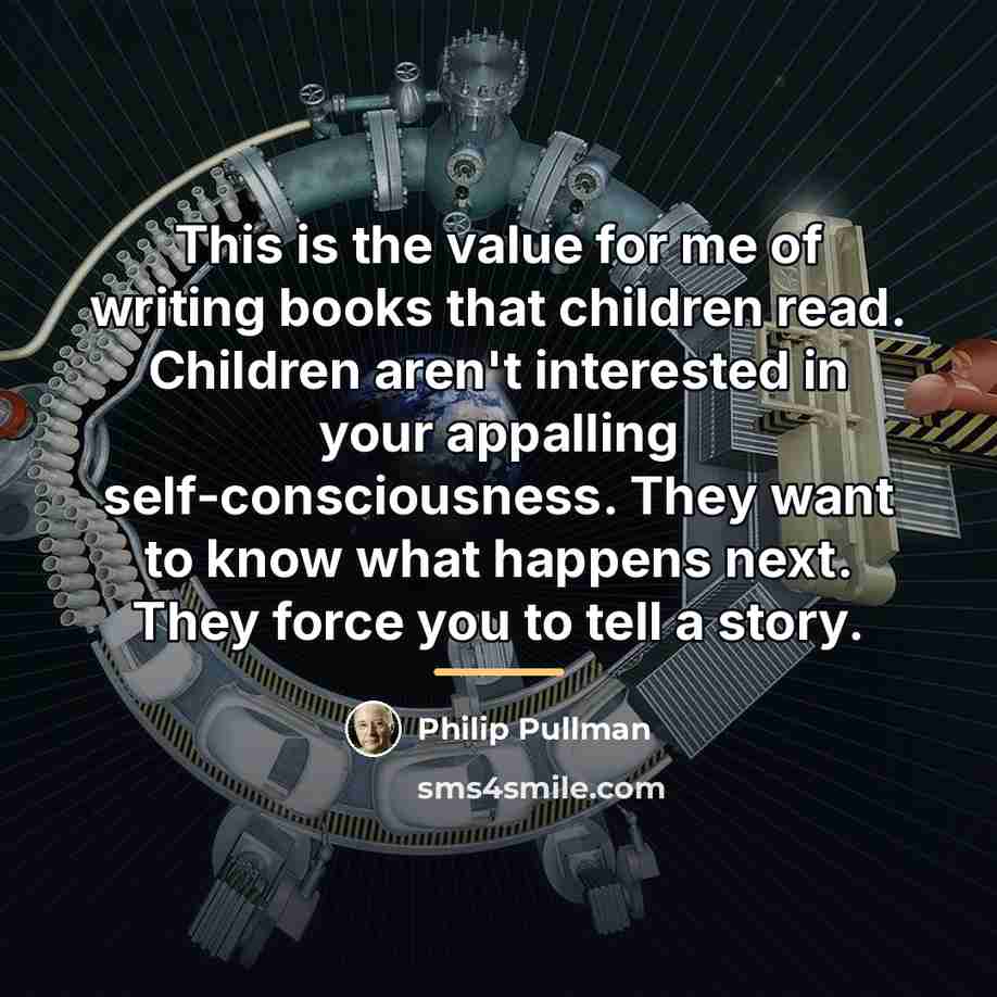 “This is the value for me of writing books that…” quote by Philip Pullman