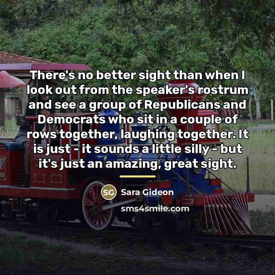 “There's no better sight than when I look out from…” quote by Sara Gideon