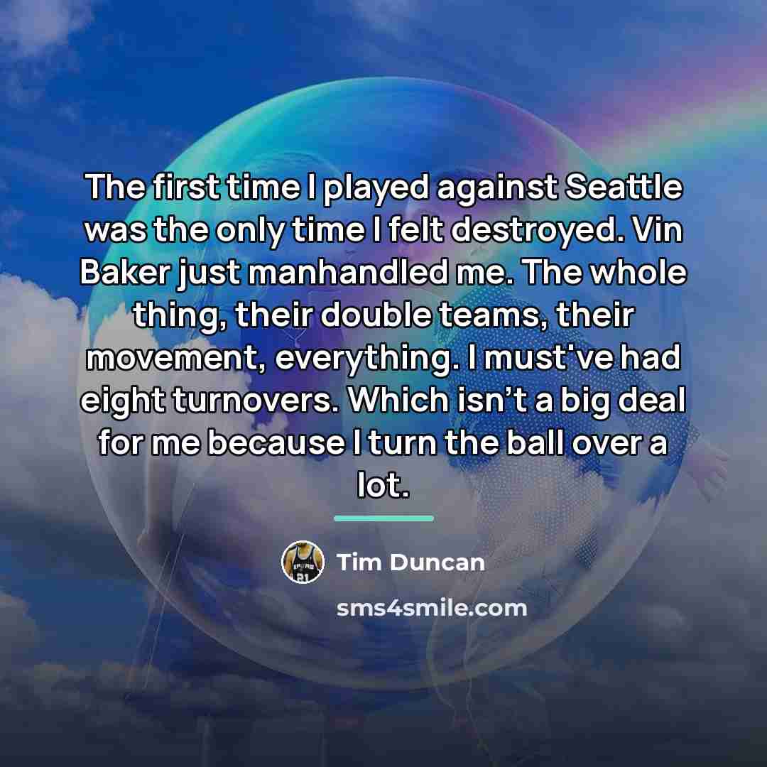 “The first time I played against Seattle was the only…” quote by Tim Duncan