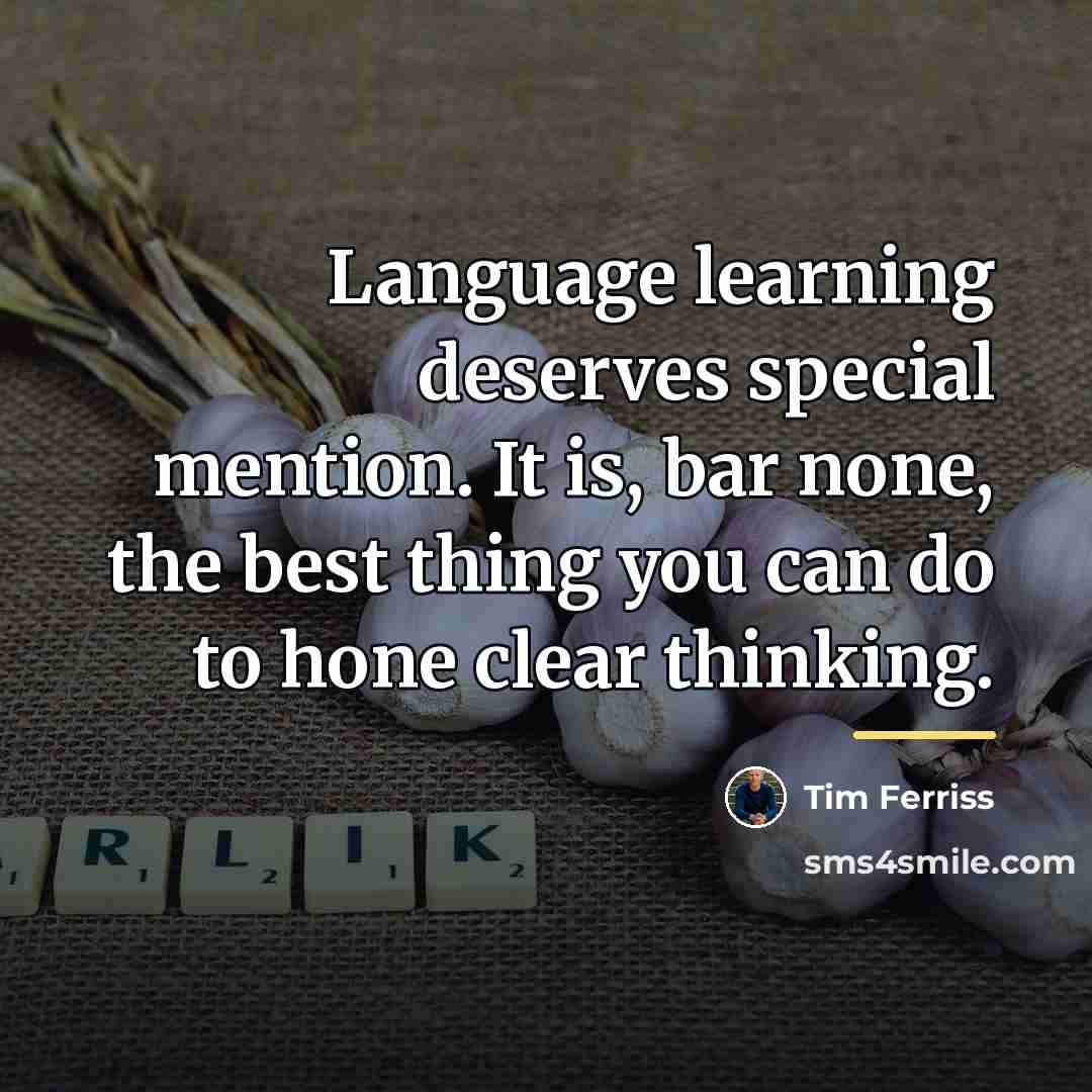 “Language learning deserves special mention. It is, bar none, the…” quote by Tim Ferriss