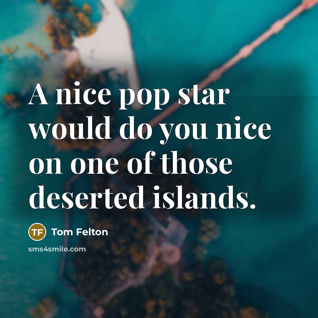“A nice pop star would do you nice on one…” quote by Tom Felton
