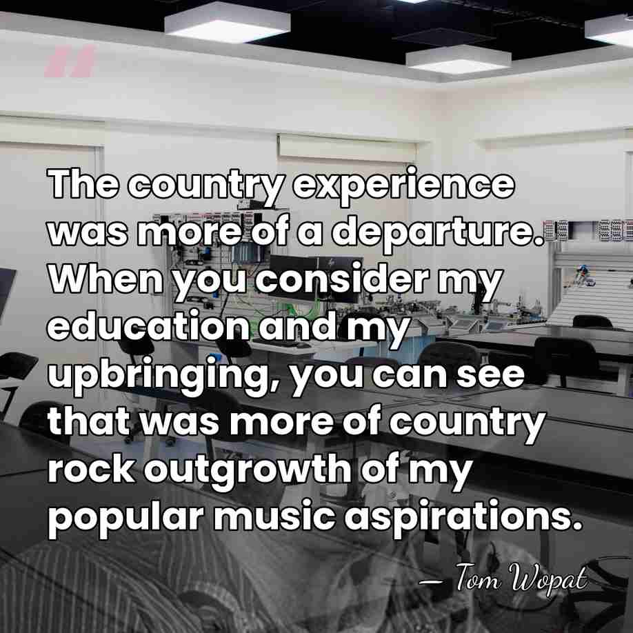 The country experience was more of a departure. When you consider my&hellip; - Tom Wopat