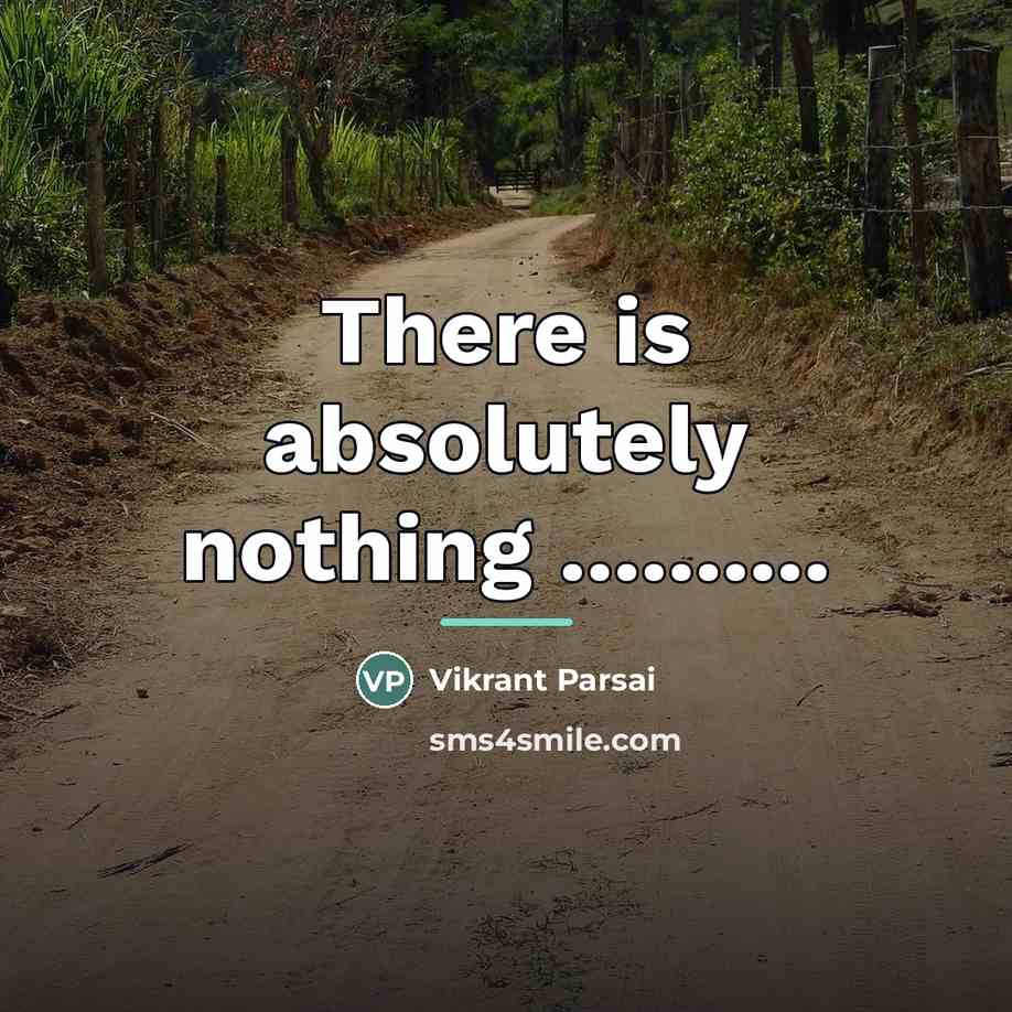 “There is absolutely nothing ..........…” quote by Vikrant Parsai