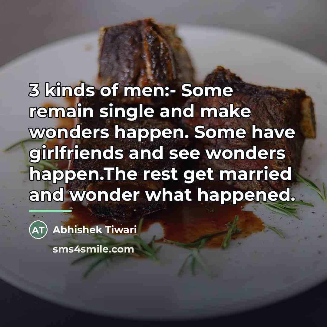 “3 kinds of men:- Some remain single and make wonders…” quote by Abhishek Tiwari
