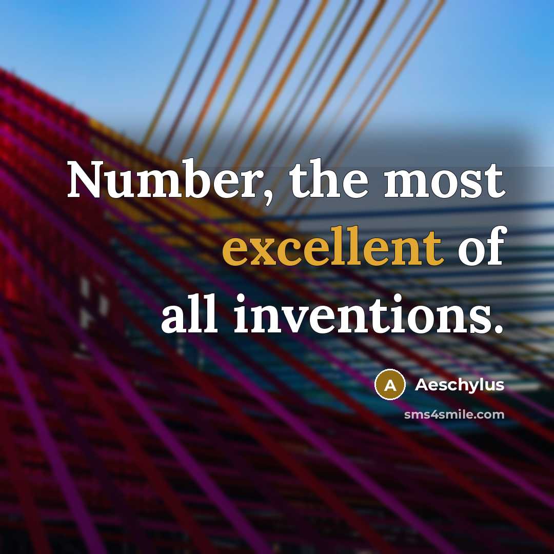 “Number, the most excellent of all inventions.…” quote by Aeschylus