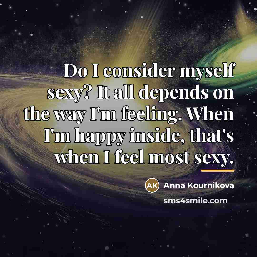“Do I consider myself sexy? It all depends on the…” quote by Anna Kournikova