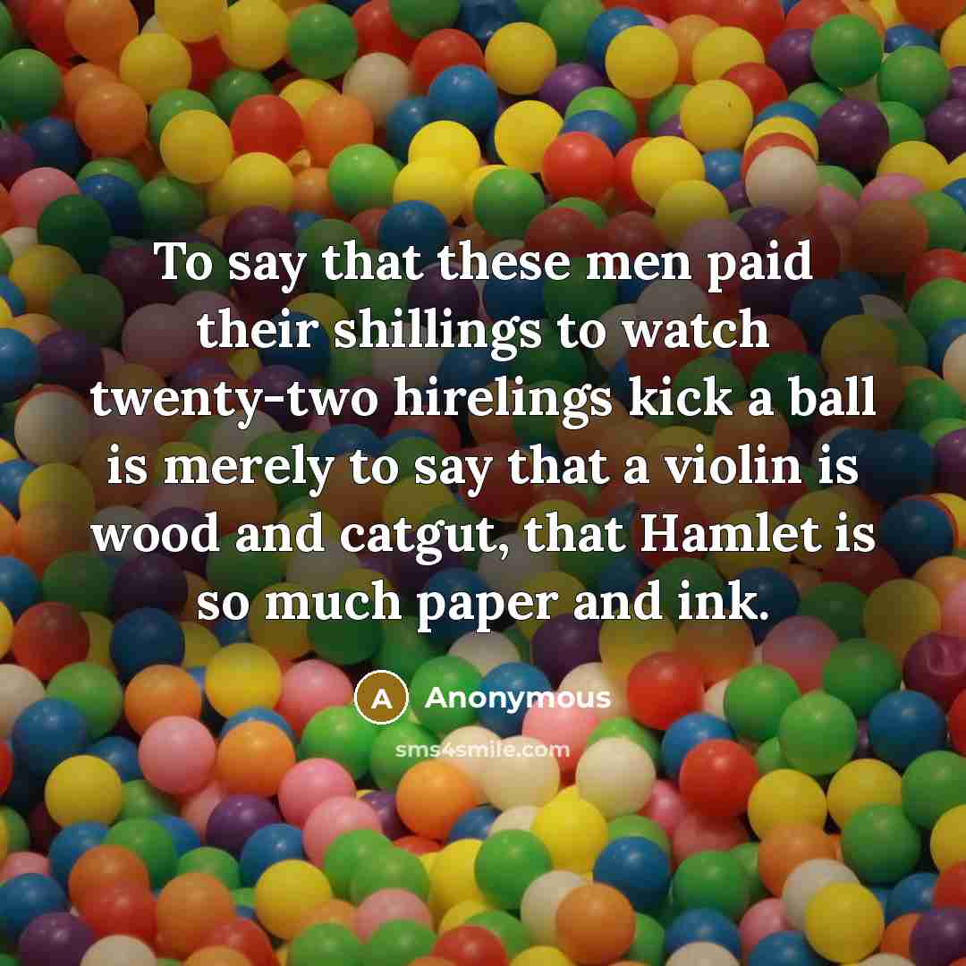 “To say that these men paid their shillings to watch…” quote by Anonymous