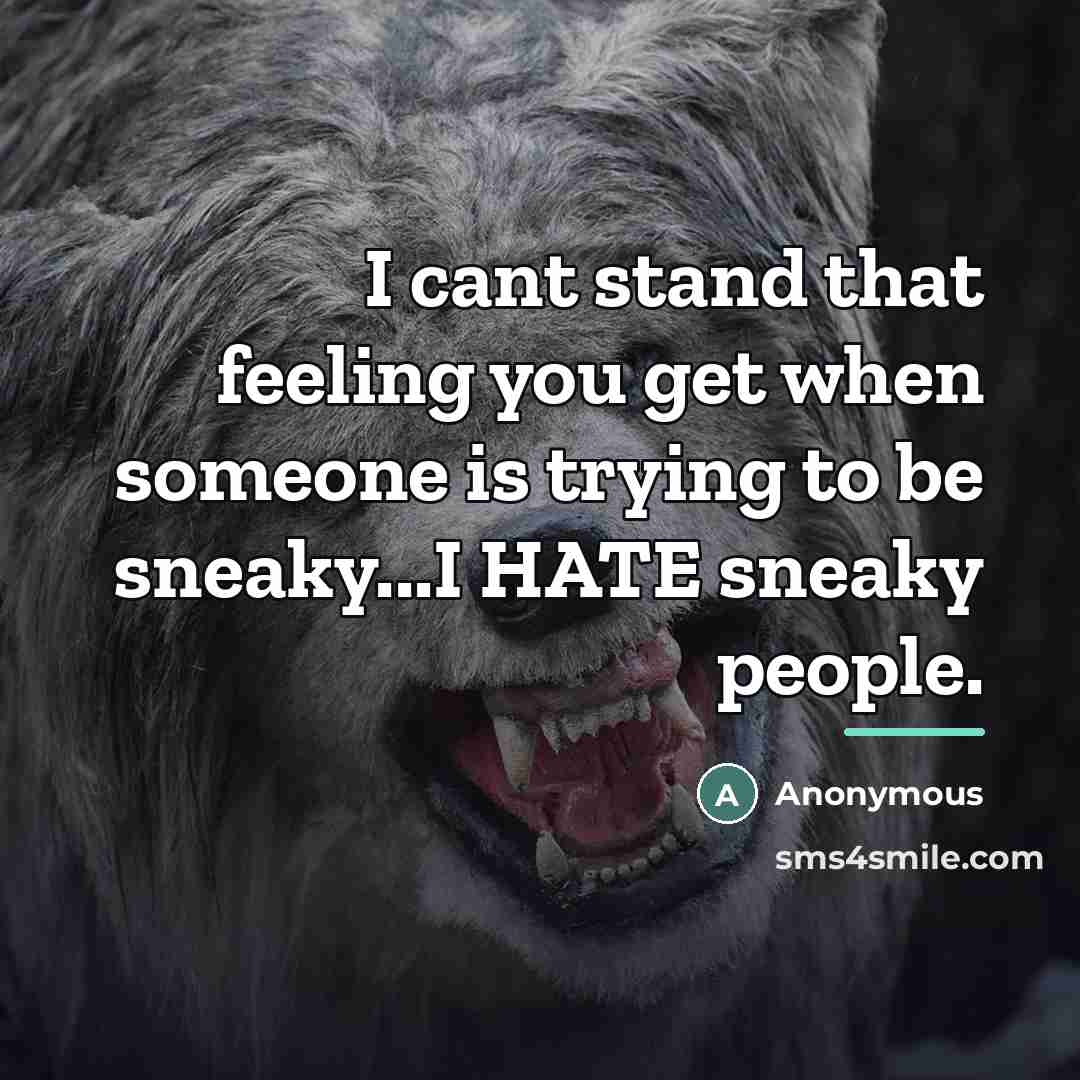 “I cant stand that feeling you get when someone is…” quote by Anonymous