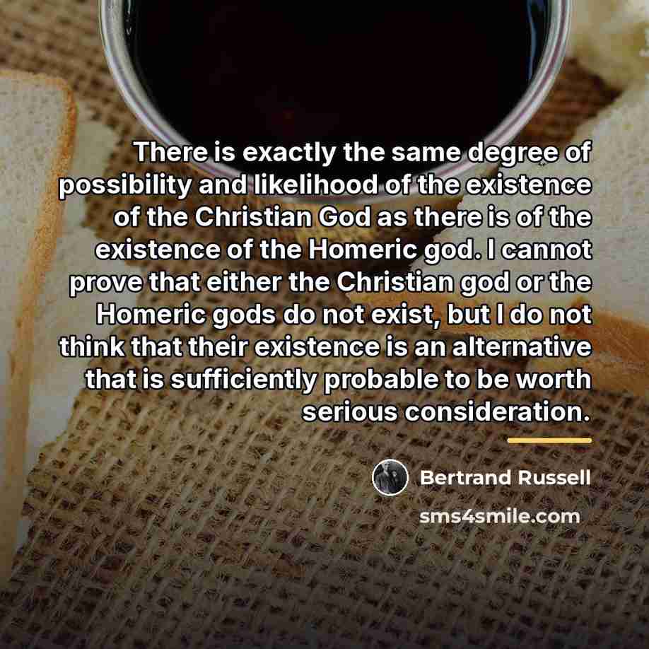 “There is exactly the same degree of possibility and likelihood…” quote by Bertrand Russell