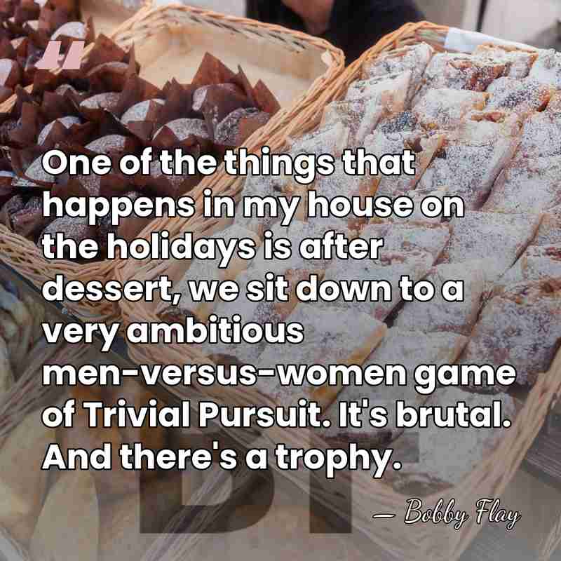 One of the things that happens in my house on the holidays&hellip; - Bobby Flay