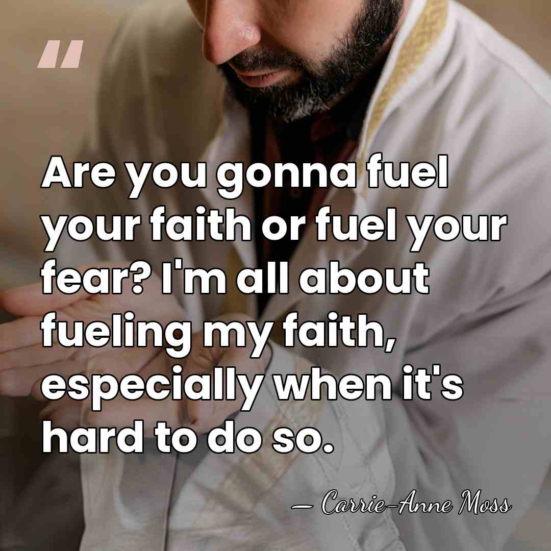 Are you gonna fuel your faith or fuel your fear? I'm all&hellip; - Carrie-Anne Moss