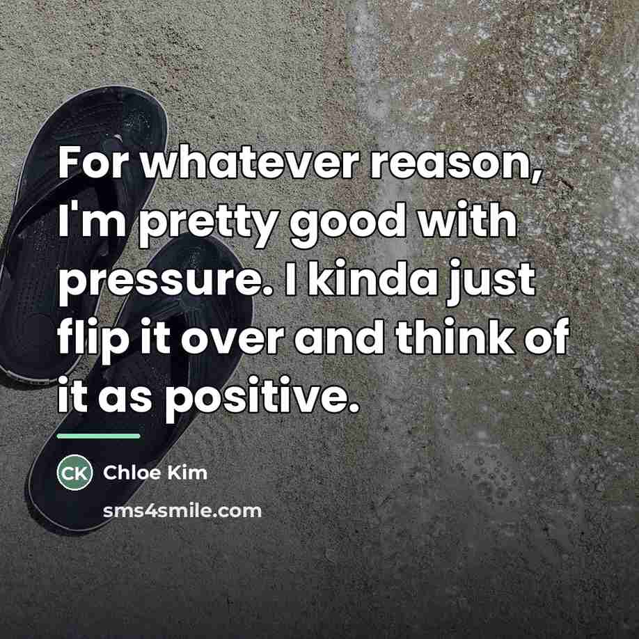 “For whatever reason, I'm pretty good with pressure. I kinda…” quote by Chloe Kim