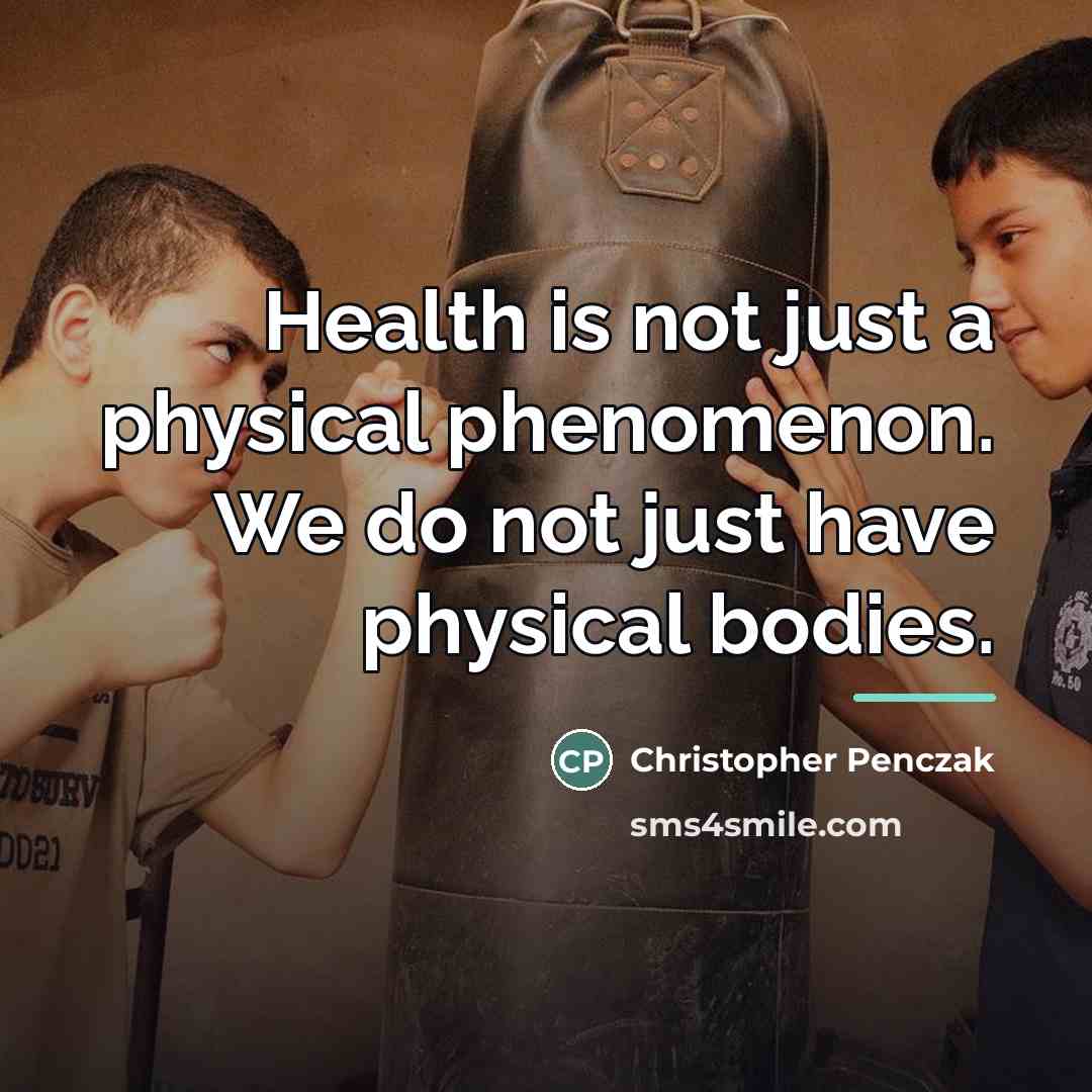 “Health is not just a physical phenomenon. We do not…” quote by Christopher Penczak
