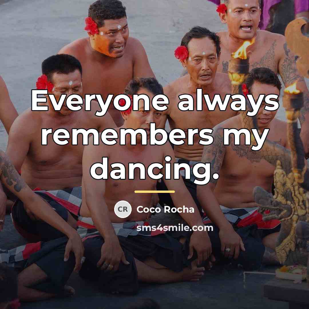 “Everyone always remembers my dancing.…” quote by Coco Rocha